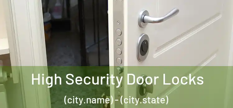 High Security Door Locks (city.name) - (city.state)